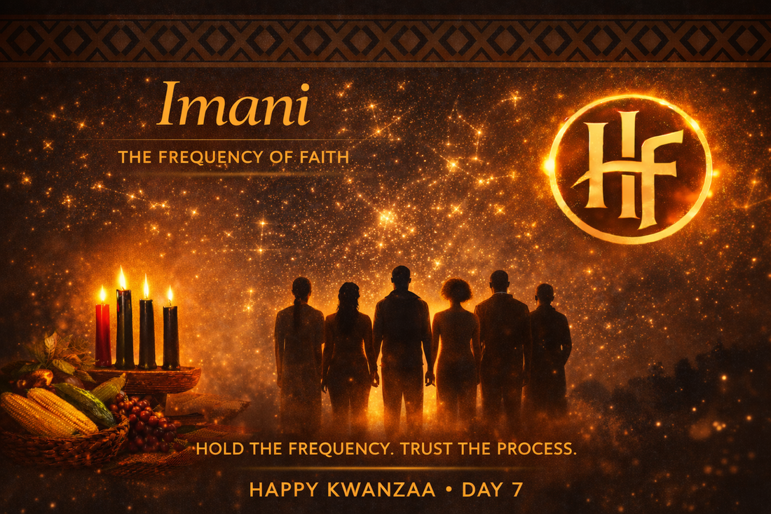 Kwanzaa Day 7: Imani — Holding the Frequency of Faith